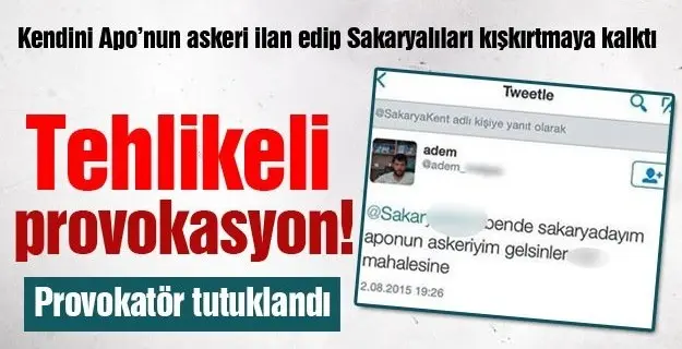 Haber: Sakarya’lıları kışkırtan Provakatör Tutuklandı - Öne Çıkan