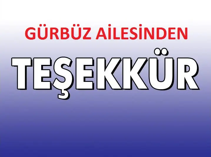 Haber: Gürbüz Ailesinden Teşekkür - Öne Çıkan