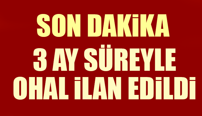 Haber: Ohal İlan Edildi - Öne Çıkan