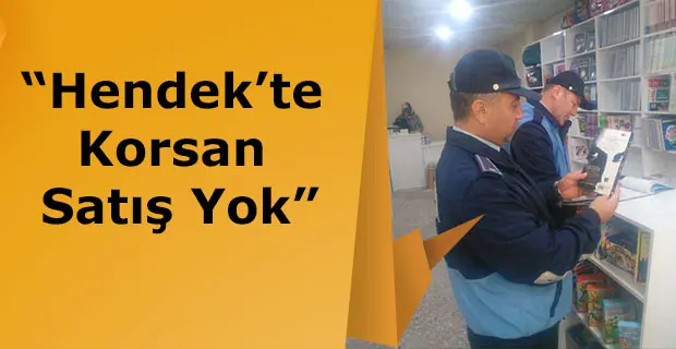 Haber: Hendek ’te Korsan Satış Yok - Öne Çıkan