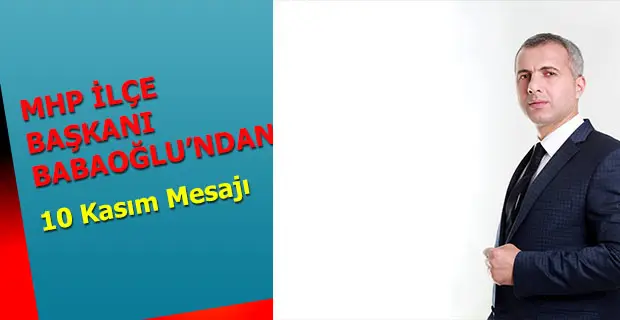 Babaoğlu’ndan 10 Kasım Mesajı