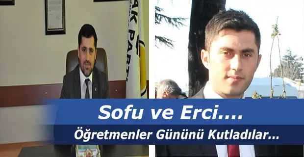Sofu ve Erci’den Öğretmenler Günü Mesajı