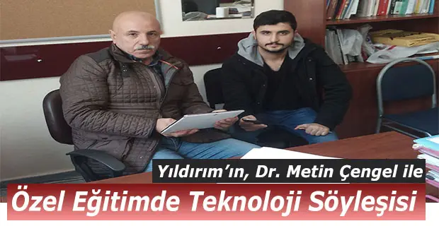 Dr. Metin Çengel İle Özel Eğitimde Teknolojik Gelişmeler Üzerine Söyleşi