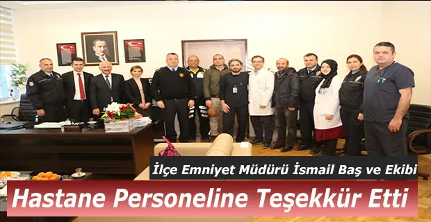 Haber: Hendek Emniyetten Hastaneye Teşekkür Ziyareti - Öne Çıkan