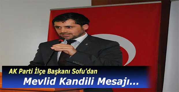 Haber: Sofu’dan Mevlid Kandili Mesajı - Öne Çıkan