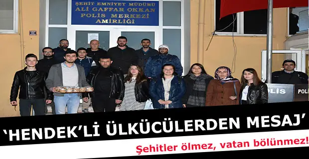 Hendekli ülkücülerden hainlere mesaj: Şehitler ölmez, vatan bölünmez!