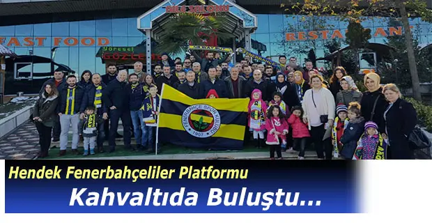 Haber: Hendek Fenerbahçeliler Platformu'ndan Kahvaltı Organizasyonu - Öne Çıkan