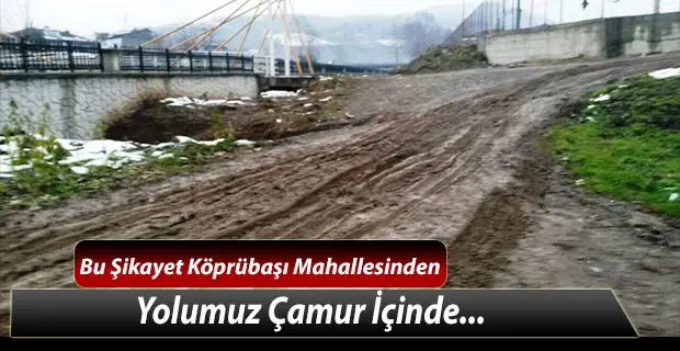 Haber: Bu Şikayet Köprübaşı Mahallesinden - Öne Çıkan