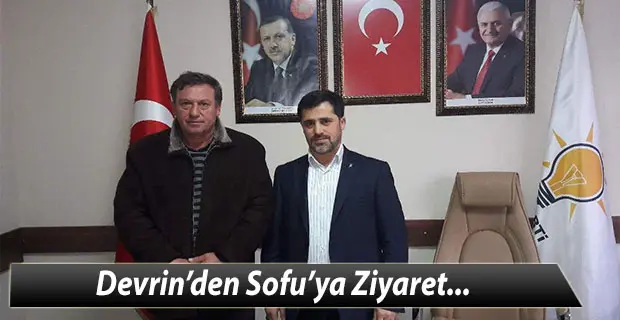 Haber: Devrin’den Sofu’ya Ziyaret - Öne Çıkan