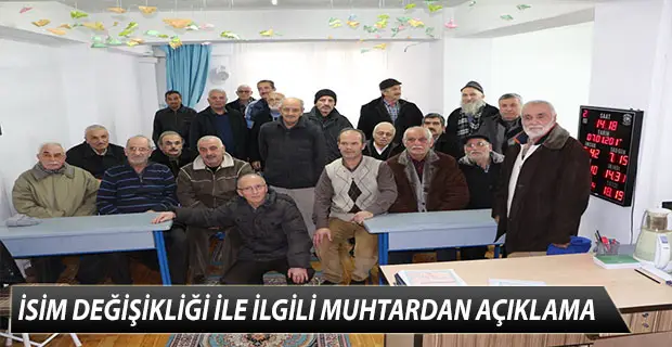 İSİM DEĞİŞİKLİĞİ İLE İLGİLİ MUHTARDAN AÇIKLAMA
