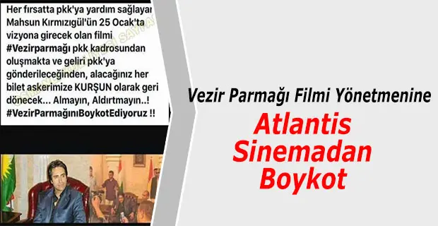 Haber: Vezir Parmağı Filmi Yönetmenine Atlantis Sinemadan Boykot - Öne Çıkan