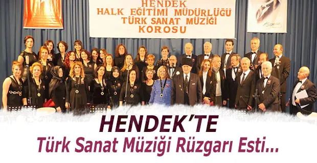 Haber: Hendek’te Türk Sanat Müziği Rüzgarı Esti - Öne Çıkan