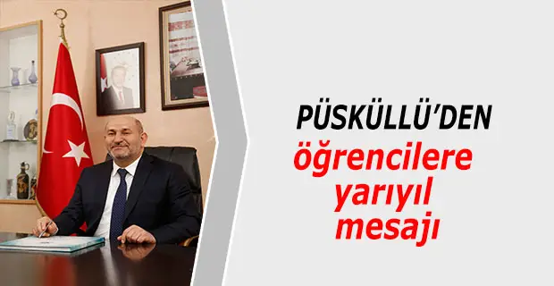 Püsküllü’den öğrencilere yarıyıl mesajı