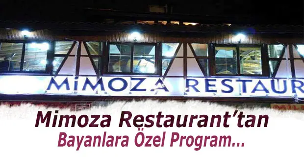 Haber: Mimoza Restaurant’tan Bayanlara Özel Program - Öne Çıkan