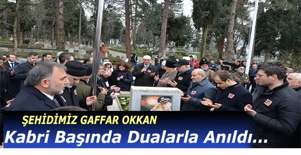 Haber: Gaffar Okkan Mezarı Başında Dualarla Anıldı - Öne Çıkan