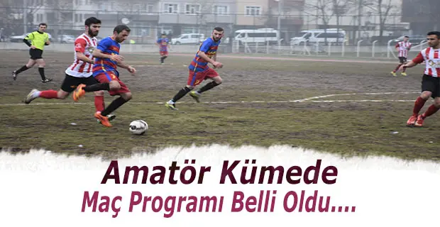 Haber: Amatör Kümede Maç Programı - Öne Çıkan