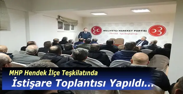 Haber: MHP Hendek’te İstişare Toplantısı Yapıldı - Öne Çıkan