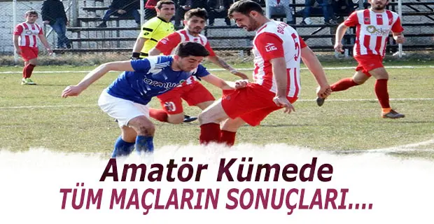 Haber: Amatör Kümede Tüm Maçların Sonuçları - Öne Çıkan