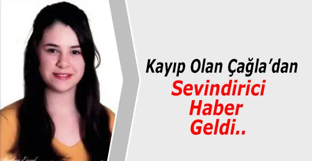 Haber: Kayıp Olan 14 yaşındaki Çağla K.'den sevindirici haber - Öne Çıkan