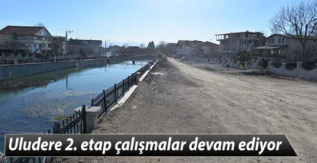 Haber: Hendek Uludere 2. etap çalışmalar devam ediyor - Öne Çıkan