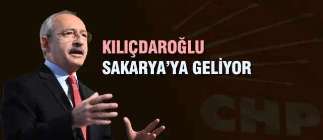Kılıçdaroğlu Sakarya’ya Geliyor