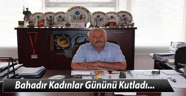Bahadır Kadınlar Gününü Kutladı