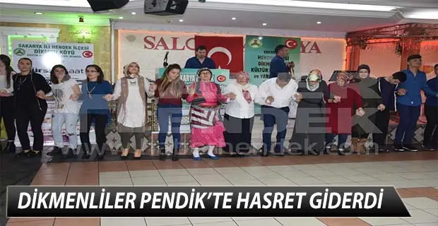 DİKMENLİLER PENDİK’TE HASRET GİDERDİ