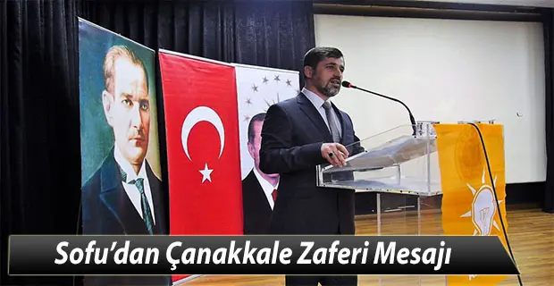 Haber: Sofu’dan Çanakkale Zaferi Mesajı - Öne Çıkan