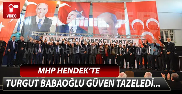 Haber: MHP Hendek’te Babaoğlu Güven Tazeledi - Öne Çıkan