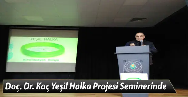 Doç. Dr. Mustafa Koç Yeşil Halka Projesi Seminerinde