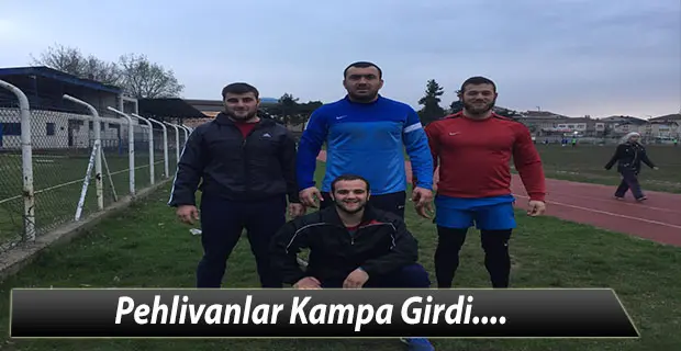 Haber: Pehlivanlar Kampa Girdi - Öne Çıkan