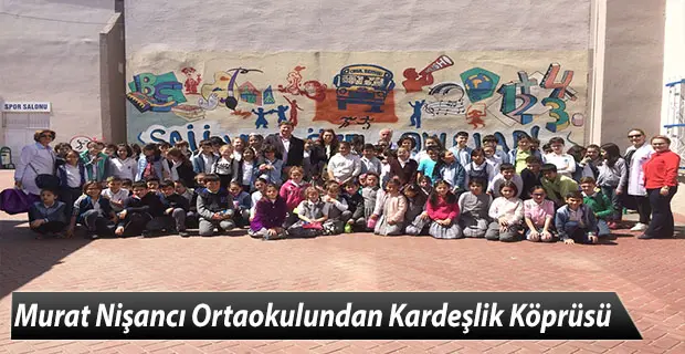 Haber: Murat Nişancı Ortaokulundan Kardeşlik Köprüsü - Öne Çıkan