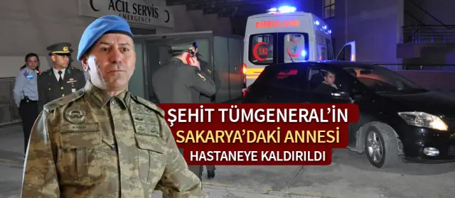 Şehit Tümgeneralin Annesi Hastaneye Kaldırıldı