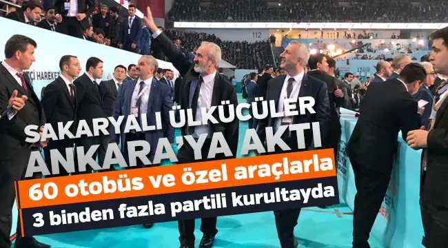 Haber: SAKARYALI ÜLKÜCÜLER ANKARA’YA AKTI - Öne Çıkan