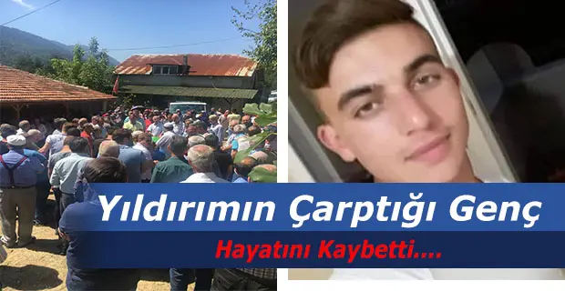 Haber: Yıldırımın Çarptığı Genç - Öne Çıkan