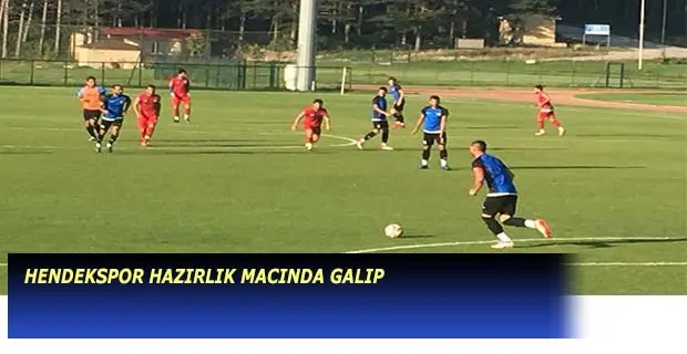 Haber: Hendekspor Hazırlık Maçında Üçüncü Lig Ekibini Yendi - Öne Çıkan