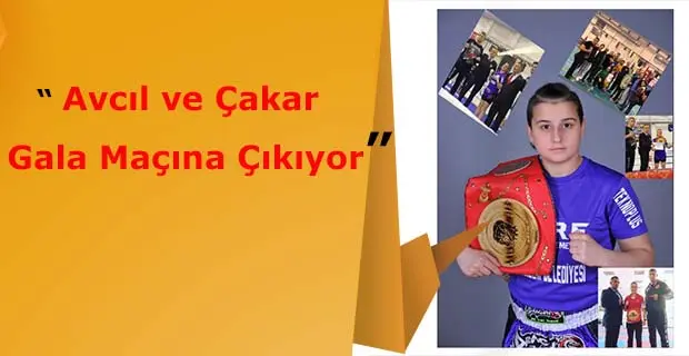 Haber: Muay Thai'da Avcıl ve Çakar Gala Maçına Çıkıyor - Öne Çıkan