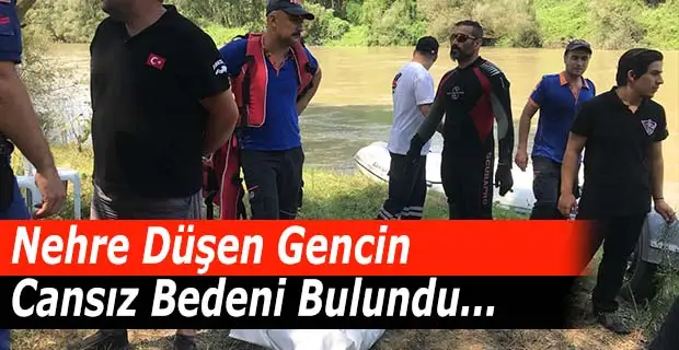Nehre Düşen Genç 4 Gün Sonra Bulundu
