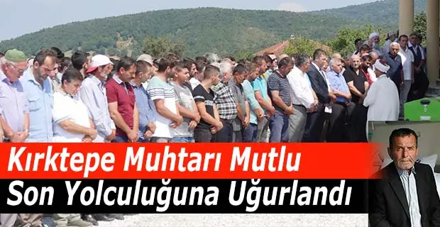 Kırktepe Muhtarı Son Yolculuğuna Uğurlandı