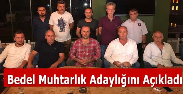 Haber: Bedel Muhtarlık Adaylığını Açıkladı - Öne Çıkan