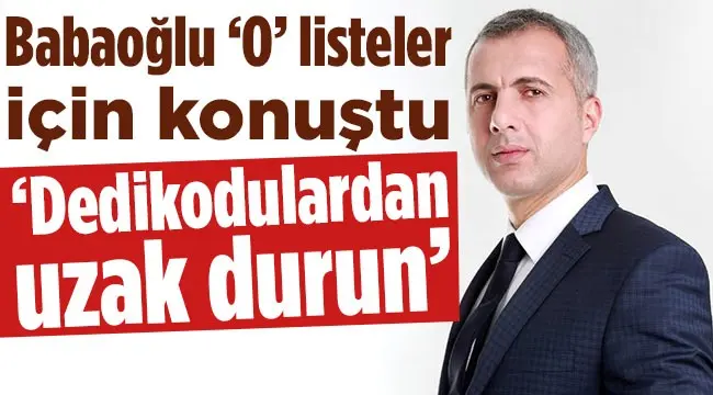 Haber: Babaoğlu ‘O’ listeler için konuştu - Öne Çıkan