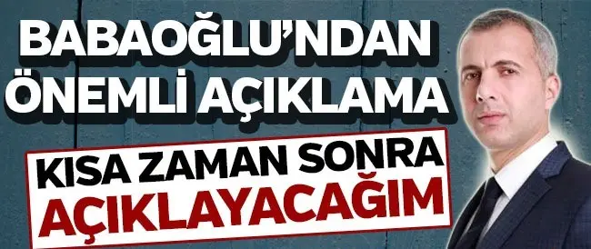 Haber: Babaoğlu'ndan Açıklama - Öne Çıkan