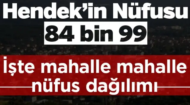 Hendek’in Nüfusu 84.099