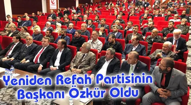 Yeniden Refah Partisinin Başkanı Özkür Oldu