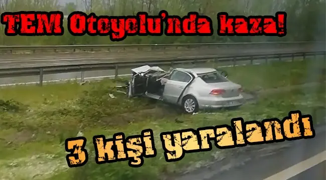 Haber: TEM’de Kaza, Üç Yaralı - Öne Çıkan