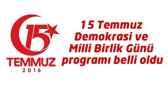 Haber: 15 Temmuz Programı Belli Oldu - Öne Çıkan