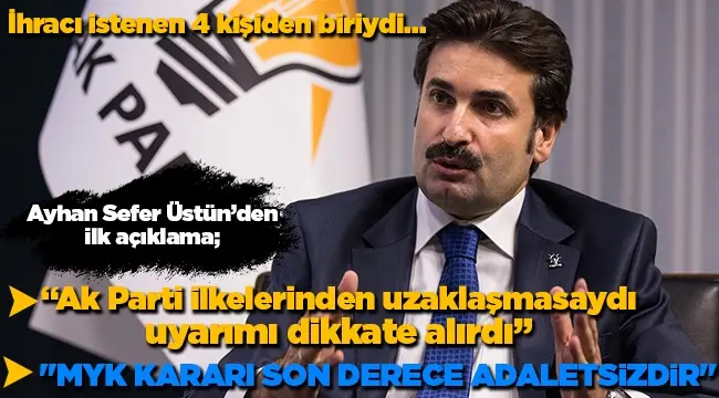 Haber: Partiden İhracı İstenen Üstün'den Açıklama - Öne Çıkan