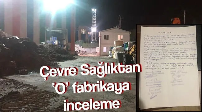 Haber: Çevre Sağlık’tan O Fabrikaya İnceleme - Öne Çıkan