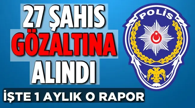 Haber: İşte Hendek Emniyetin 1 Aylık O Raporu - Öne Çıkan