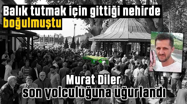 Haber: Diler Dualarla Son Yolculuğuna Uğurlandı - Öne Çıkan